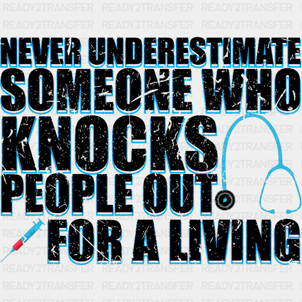 Knocks People Out For A Living - CRNA Nurse DTF Transfers