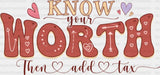 Know Your Worth Dtf Transfer