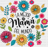 La Mejor Mama Del Mundo - Mother’s Day DTF Transfer