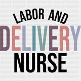 Labor And Delivery Nurse - Nurse DTF Transfers ready2transfer Dark Color Design (See Imaging)