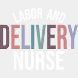 Labor And Delivery Nurse - Nurse DTF Transfers ready2transfer Light Color Design (See Imaging)