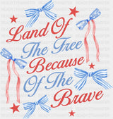 Land Of The Free Because Of The Brave Ribbons & Stars - 4th Of July DTF Transfer ready2transfer Dark Color Design (See Imaging)
