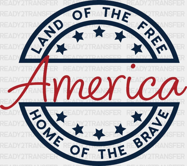 Land Of The Free Home Of The Brave 4th Of July DTF Heat Transfer, Independence Day Design, Fourth Of July DTF