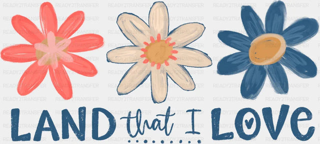 Land That I Love - 4th Of July DTF Transfer Adult Unisex - S & M (10’’) / Dark Color Design (See Imaging)