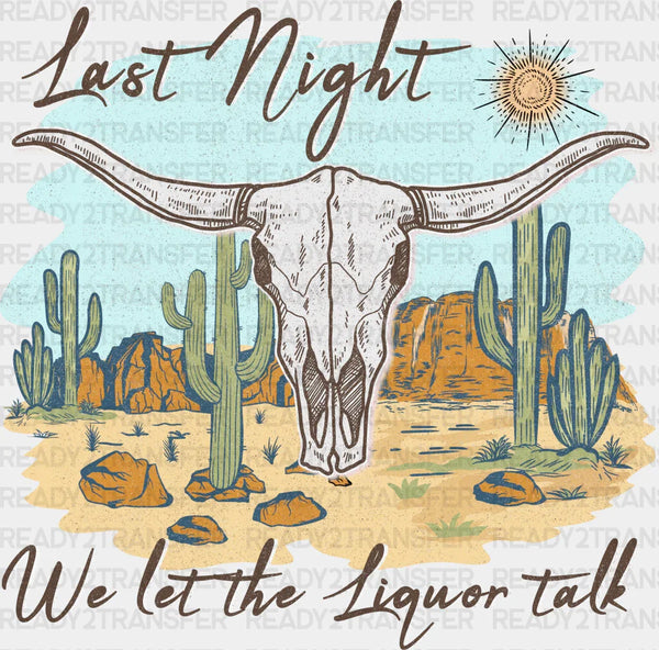 Last Might We Let The Liquor Talk Design - Western DTF Transfers