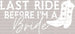 LAST RIDE BEFORE I'M A Bride Boots DTF Transfer ready2transfer White
