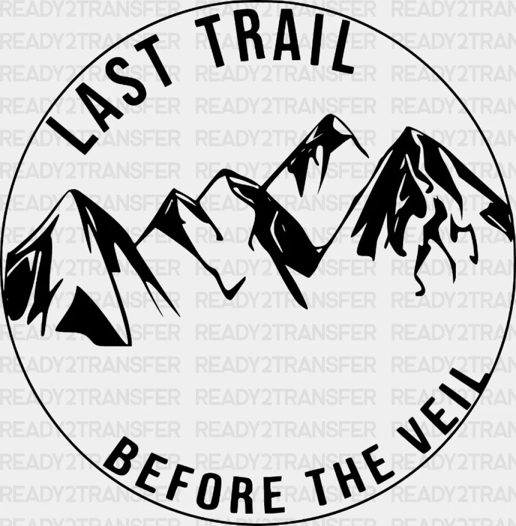 Last Trail Before The Veil Dtf Transfer