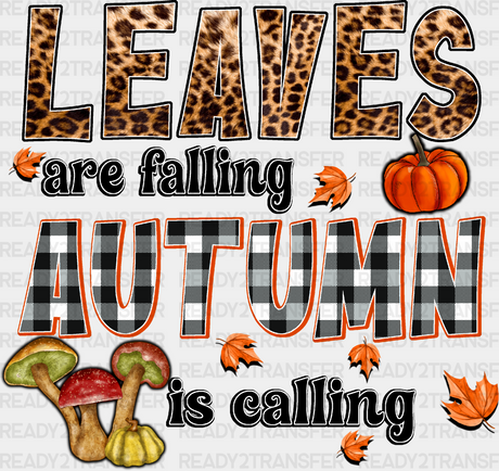 Leaves Are Falling Autumn Is Calling - Fall Dtf Transfer Adult Unisex S & M (10’’) / Dark Color