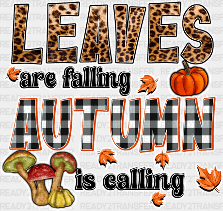 Leaves Are Falling Autumn Is Calling - Fall Dtf Transfer Adult Unisex S & M (10’’) / Light