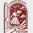 Leaving Reality Entering Fiction - Reading DTF Transfers - Adult Unisex - S & M (10’’) / Dark Color Design (See Imaging)