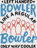 Left Handed Bowler - Bowling DTF Heat Transfer ready2transfer Black