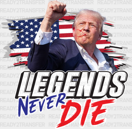 Legends Never Die - Trump Dtf Transfer