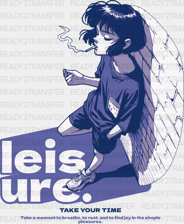 Leisure Take Your Time - Anime DTF heat transfer