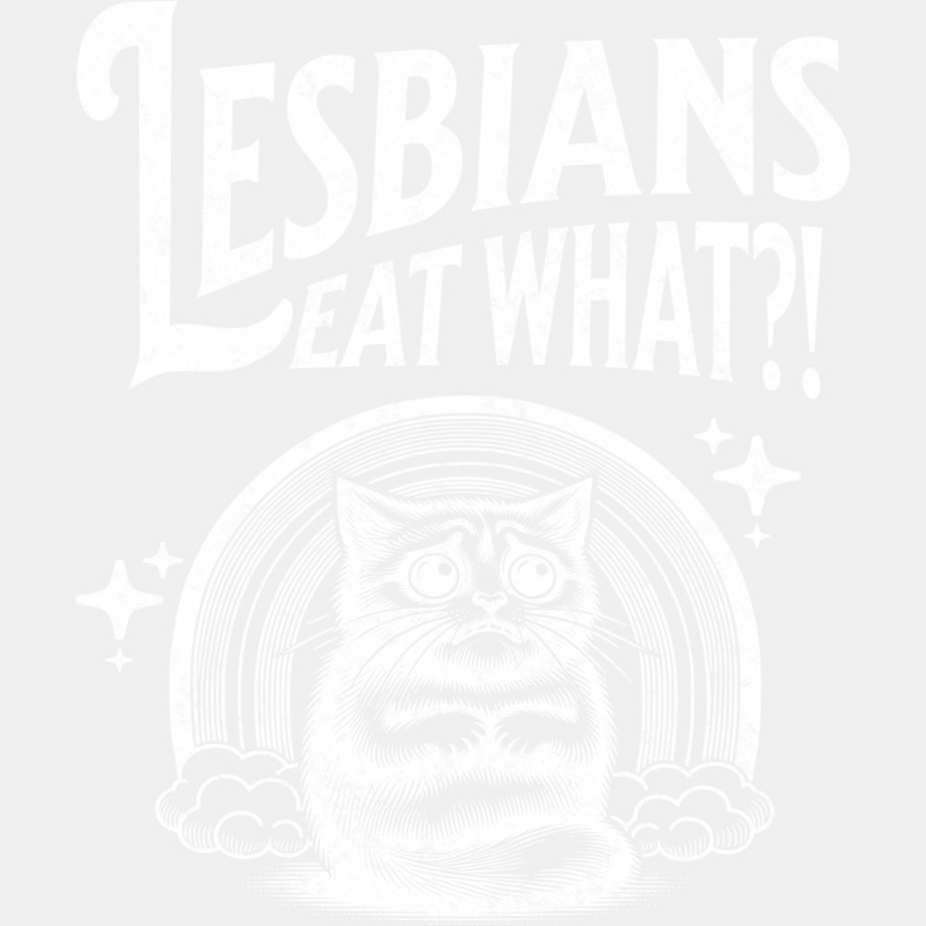Lesbians Eat What B&W - Lesbian DTF Transfers ready2transfer Light Color Design (See Imaging)