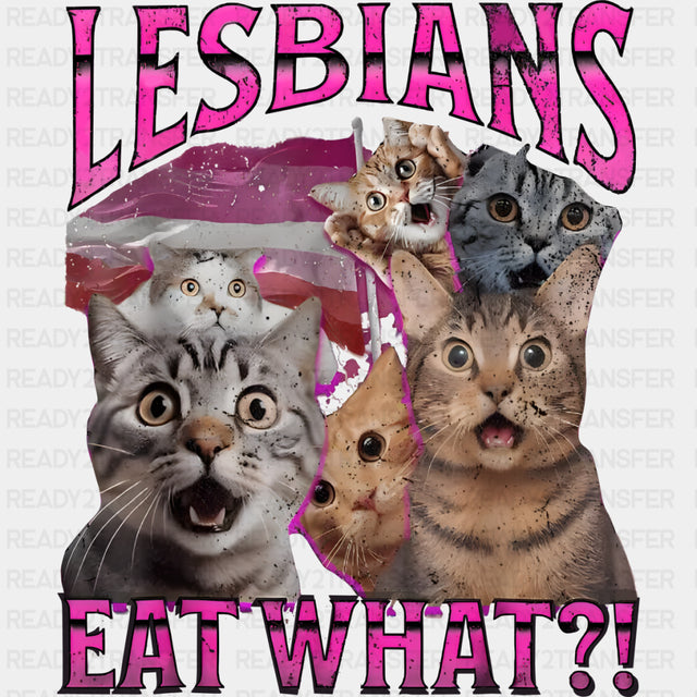 Lesbians Eat What - Lesbian DTF Transfers ready2transfer Dark Color Design (See Imaging)