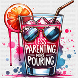 Less Parenting More Pouring - Parents DTF Transfers ready2transfer