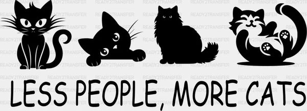 Less People More Cats - Cat DTF Transfer