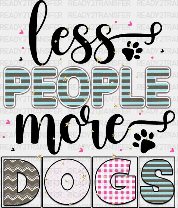 Less People More Dogs DTF Transfer