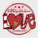 Let All That You Do Be Done In Love Dtf Transfer