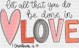 Let All That You Do Be Done In Love Heart Design - Christianity DTF Transfer Adult Unisex - S & M (10’’) / Dark Color