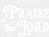 Let Everything That Has Breath Praise The Lord - Christianity DTF Transfer Adult Unisex - S & M (10’’) / Light Color