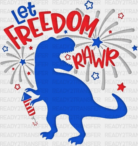 Let Freedom T-Rex 4Th Of July Dtf Heat Transfer Independence Day Design Fourth