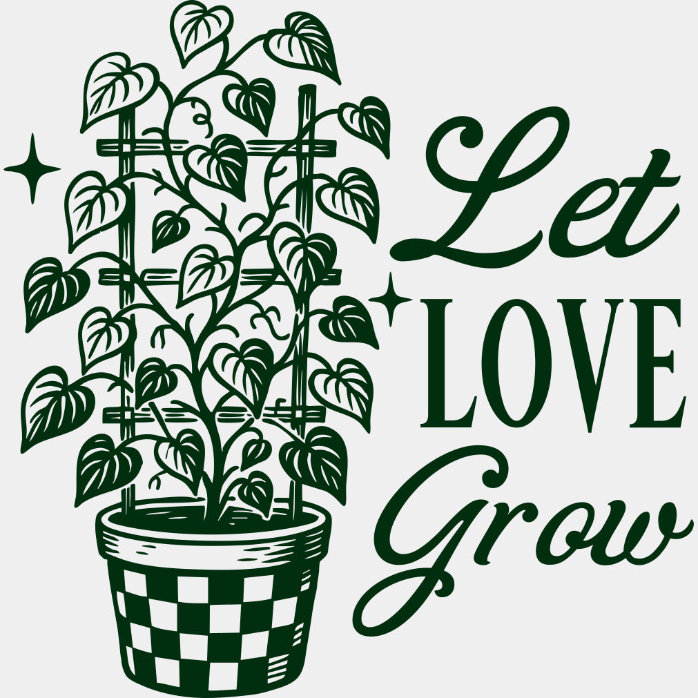 Let Love Grow - Plants DTF Transfers ready2transfer Green Color Design (See Imaging)
