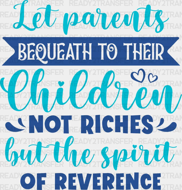 Let Parents Bequeath - Dtf Heat Transfer