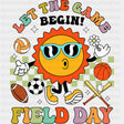 Let The Game Begin Field Day - Field Trip DTF Transfers ready2transfer
