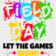 Let The Games Begin Colorful Splashes - Field Trip DTF Transfers ready2transfer Dark Color Design (See Imaging)