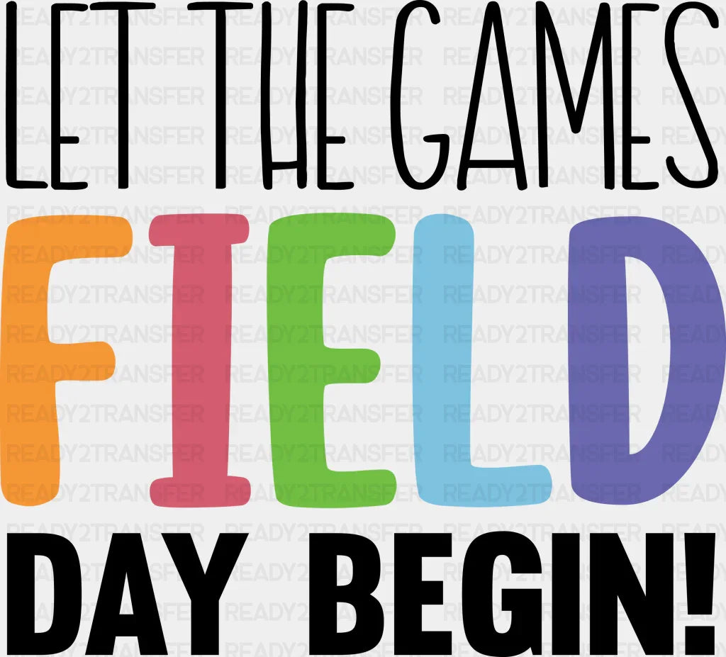 Let The Games Begin Field Day - Field Day DTF Transfer Adult Unisex - S & M (10’’) / Dark Color Design (See Imaging)