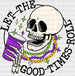 LET THE GOOD TIME ROLL SKULL DTF Transfer ready2transfer Black
