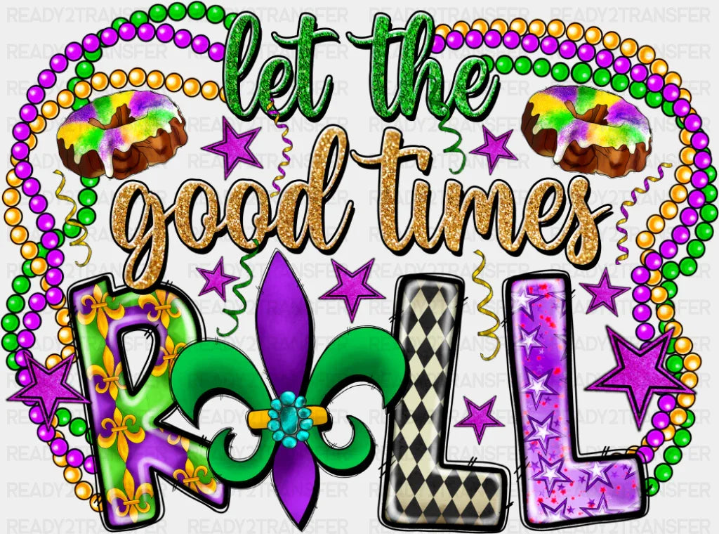 Let The Good Times Roll Fleur de Lis - Mardi Gras DTF Transfer