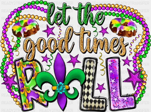 Let The Good Times Roll Fleur de Lis - Mardi Gras DTF Transfer