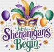 Let The Shenanigans Begin Mask Design - Mardi Gras DTF Transfer Adult Unisex - S & M (10’’) / Dark Color Design (See