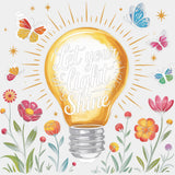 Let Your Light Shine, Light Bulb - Quotes DTF Transfers ready2transfer Light Color Design (See Imaging)