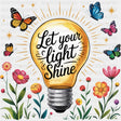 Let Your Light Shine, Light Bulb - Quotes DTF Transfers ready2transfer Dark Color Design (See Imaging)
