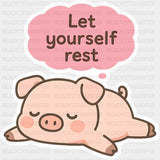 Let Yourself Rest Pig Design - Minimal UV Sticker Permanent UV DTF Decal