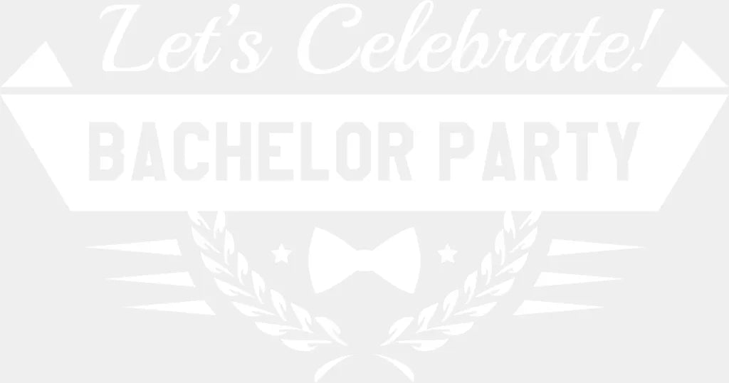 Let’s Celebrate Bachelor Party B&W - Dtf Transfer Adult Unisex S & M (10’’) / Light Color