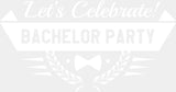 Let’s Celebrate Bachelor Party B&W - Dtf Transfer Adult Unisex S & M (10’’) / Light Color