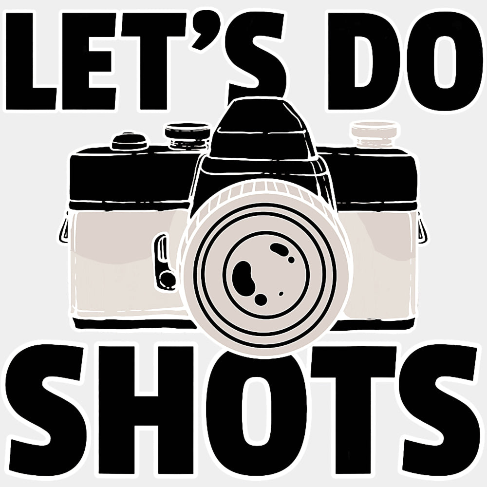 Let's Do Shots, B&W Camera Design - Photography DTF Transfers ready2transfer Light Color Design (See Imaging)