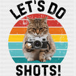 Let's Do Shots, Cat - Photography DTF Transfers ready2transfer Dark Color Design (See Imaging)