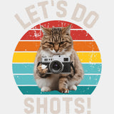 Let's Do Shots, Cat - Photography DTF Transfers ready2transfer Light Color Design (See Imaging)