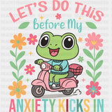Let's Do This Before My Anxiety Kicks In - Mental Health DTF Transfers ready2transfer