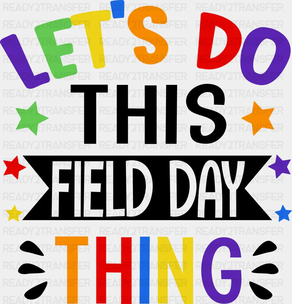 Let’s Do This Field Day Thing - Field Day DTF Transfer Adult Unisex - S & M (10’’) / Dark Color Design (See Imaging)
