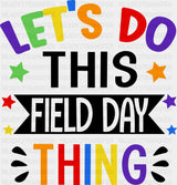 Let’s Do This Field Day Thing - Field Day DTF Transfer Adult Unisex - S & M (10’’) / Dark Color Design (See Imaging)