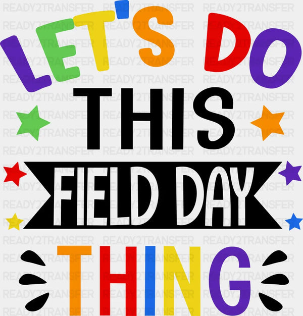 Let's Do This Field Day Thing - Field Day DTF Transfer