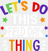 Let’s Do This Field Day Thing - Field Day DTF Transfer Adult Unisex - S & M (10’’) / Light Color Design (See Imaging)