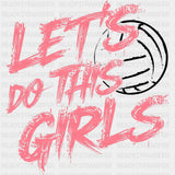 Let's Do This Girls, Pink - Volleyball DTF Transfers ready2transfer Dark Color Design (See Imaging)