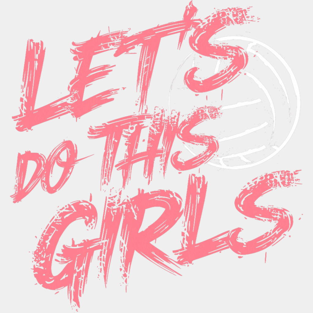 Let's Do This Girls, Pink - Volleyball DTF Transfers ready2transfer Light Color Design (See Imaging)